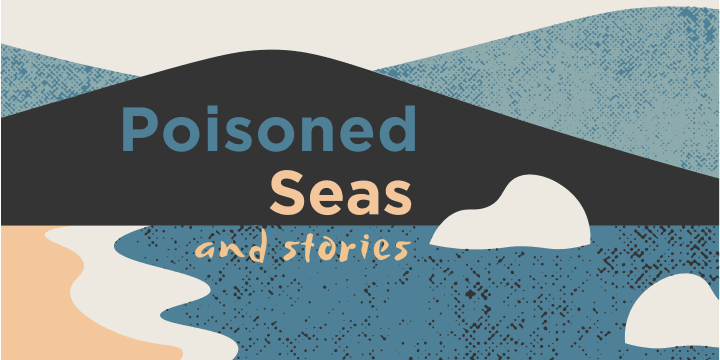 Poisoned Seas and Stories - On Life After a Cancer Diagnosis